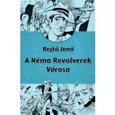   A Néma Revolverek Városa  (illusztrált regény, Zórád Ernő rajzaival)