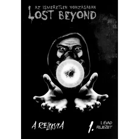 Lost Beyond - Az ismeretlen vonzásában - A Relikvia