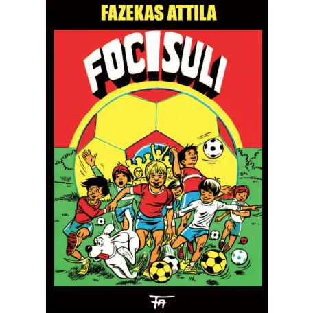 Fazekas Attila füzetek 1. - Focisuli