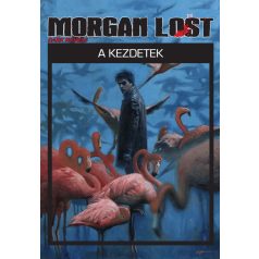 Morgan Lost - Kezdetek