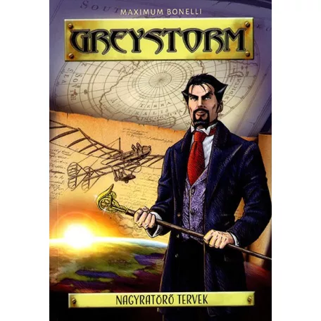 Maximum Bonelli  - Greystorm - Nagyratörő tervek
