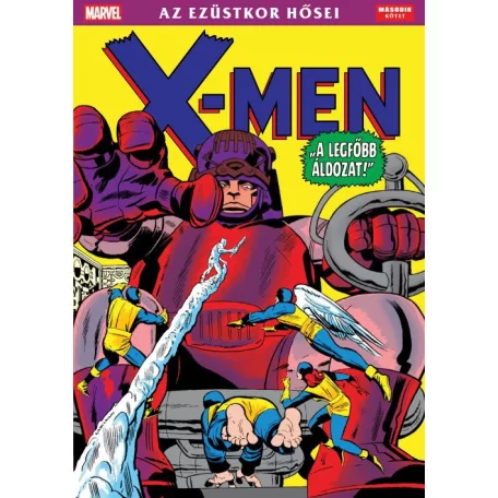 X-Men A legfőbb áldozat - Az ezüstkor hősei 2.kötet