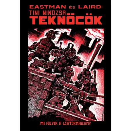 Eastman és Laird: Tini nindzsa teknőcök, 1. kötet: Mi folyik a csatornában?