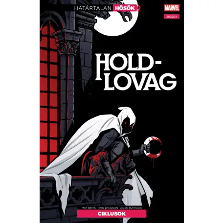 Határtalan Hősök 20: Holdlovag: Ciklusok