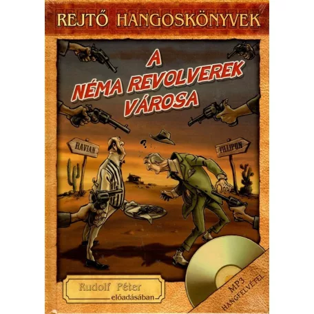 Rejtő Jenő hangoskönyvek - A néma revolverek városa