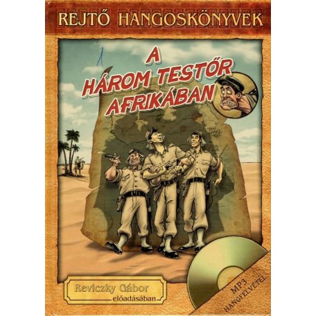 Rejtő Jenő hangoskönyvek - A három testőr Afrikában