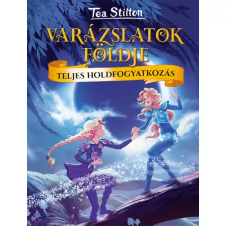 Teljes holdfogyatkozás - Varázslatok Földje
