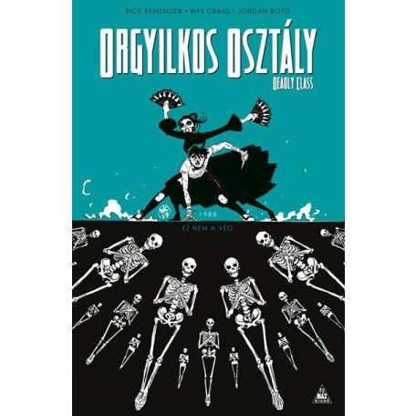 Orgyilkos osztály - Deadly Class 6.: Ez nem a vég