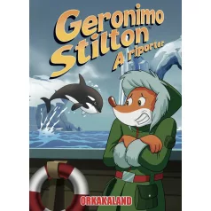Geronimo Stilton, a riporter 18. - Orkakaland