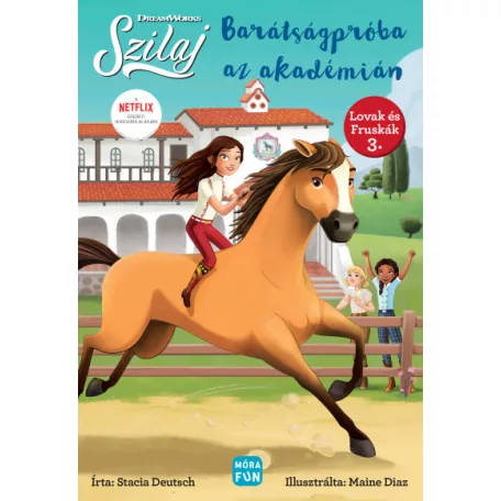 Szilaj - Barátságpróba az akadémián (Gyerek regény)