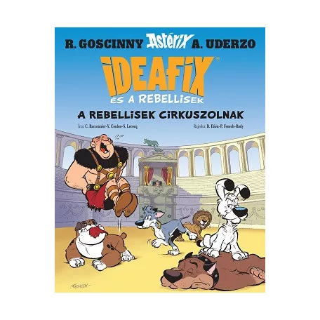 Ideafix és a rebellisek 4. - A rebellisek cirkuszolnak
