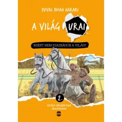 A világ urai 2.kötet - Miért nem igazságos a világ?