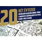 20 - Két évtized: Képregényalkotók görbe tükre a Budapesti Képregényfesztivál elmúlt húsz évéről