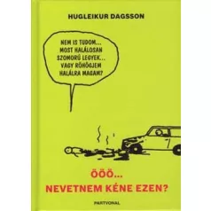 ÖÖÖ...Nevetnem kéne ezeken?