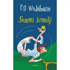 Semmi komoly