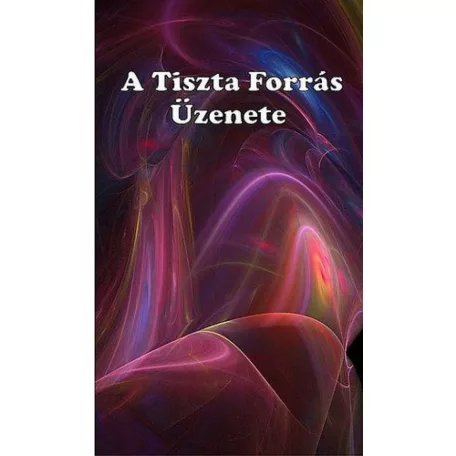 A tiszta forrás üzenete
