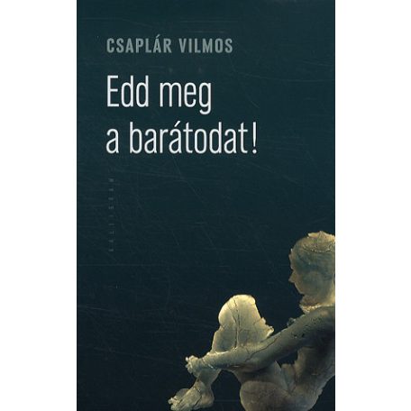 Edd meg a barátodat