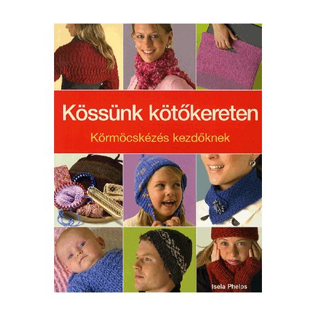 Kössünk kötőkereten