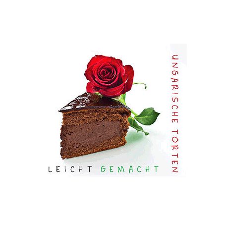 Ungarische torten leicht gemacht