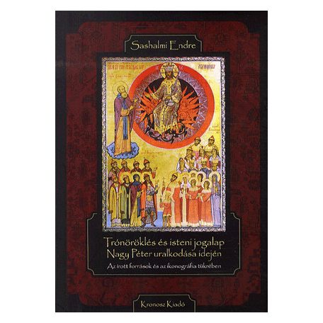 Trónöröklés és isteni jogalap Nagy Péter uralkodása idején