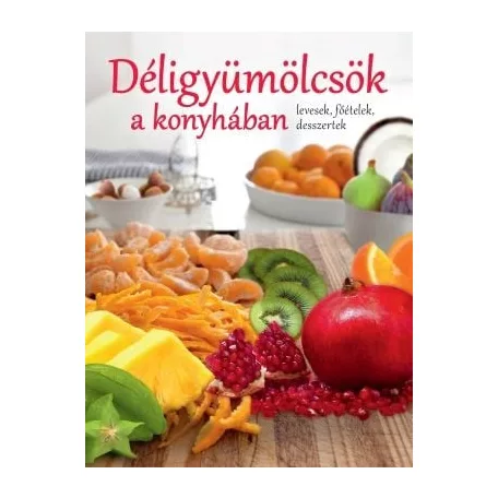 Déligyümölcsök a konyhában