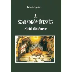 A szabadkőműveség rövid története
