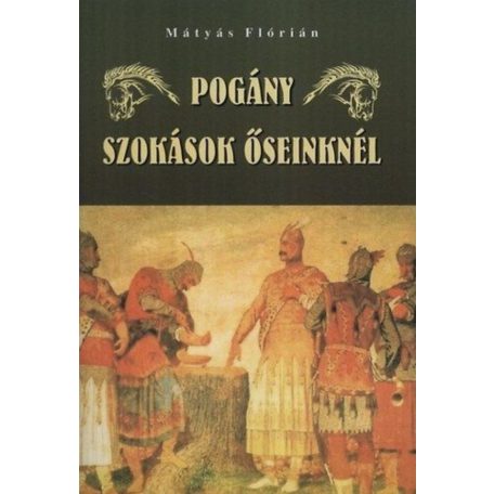 Pogány szokások őseinknél