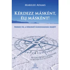 Kérdezz másként, élj másként!