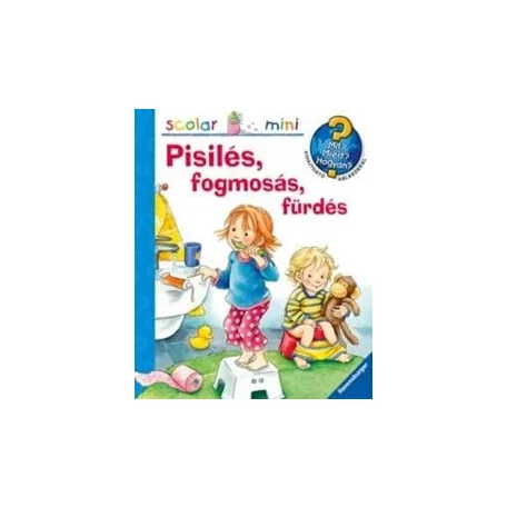 Pisilés, fogmosás, fürdés