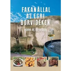 Fakanállal az egri borvidéken