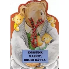 Kössünk masnit, Brumi bátya!