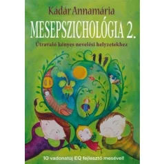   Mesepszichológia 2. - Útravaló kényes nevelési helyzetekhez