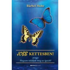 Jobb kettesben! - avagy Hogyan találjuk meg az igazit?