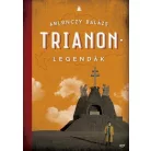 Trianon legendák