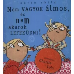 Nem vagyok álmos, és nem akarok lefeküdni!