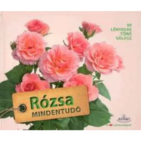 Rózsa mindentudó - 99 lényegretörő válasz
