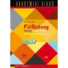   FülSzöveg Német hallás utáni szövegértés feladatok B2 + virtuális melléklet
