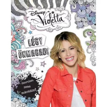 Disney - Violetta- Légy önmagad!