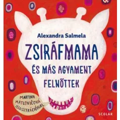 Zsiráfmama és más agyament felnőttek