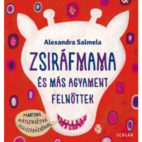 Zsiráfmama és más agyament felnőttek