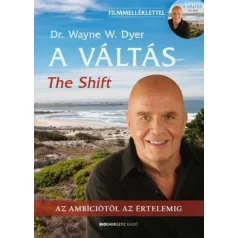   A Váltás - 2.kiadás- The Shift - Filmmelléklettel! - Az ambíciótól az értelemig