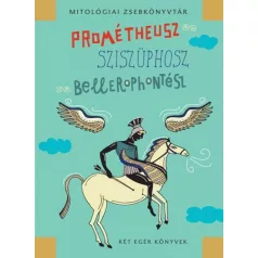 Prométheusz, Sziszüphosz, Bellerophontész