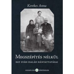 Megszépítés nélkül - Egy sváb család hányattatásai