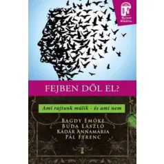 Fejben dől el? - Ami rajtunk múlik - és ami nem