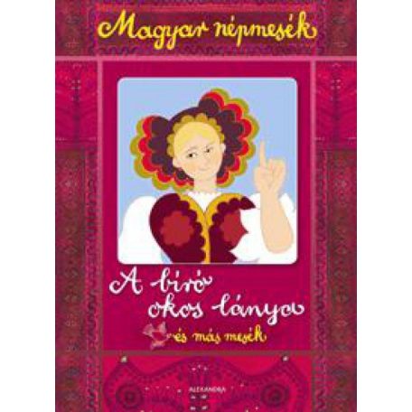 A bíró okos lánya és más mesék - Magyar népmesék