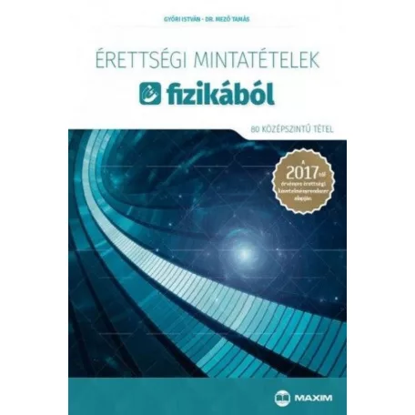 Érettségi mintatételek fizikából (80 középszintű tétel) - A 2017-től érvényes érettségi követelményrendszer alapján