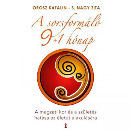 A sorsformáló 9+1 hónap - A magzati kor és a születés hatása az életút alakulására