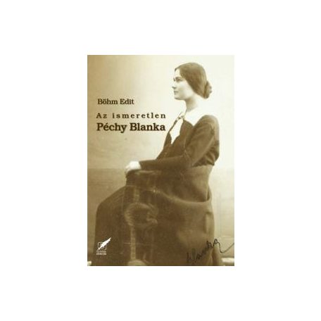 Az ismeretlen Péchy Blanka