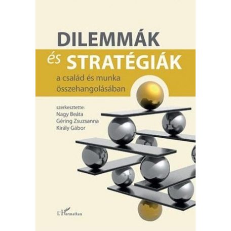Dilemmák és stratégiák a család és munka összehangolásában