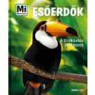 Esőerdők - A titokzatos zöld kincs - Mi micsoda